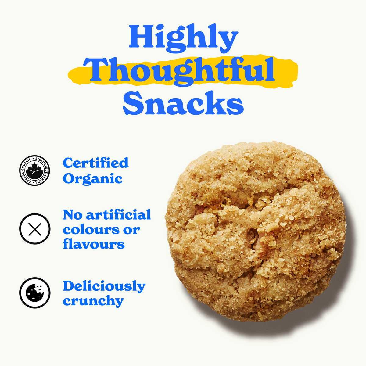Highly thoughtful snacks: certified organic, no artificial colours of flavours, deliciously crunchy