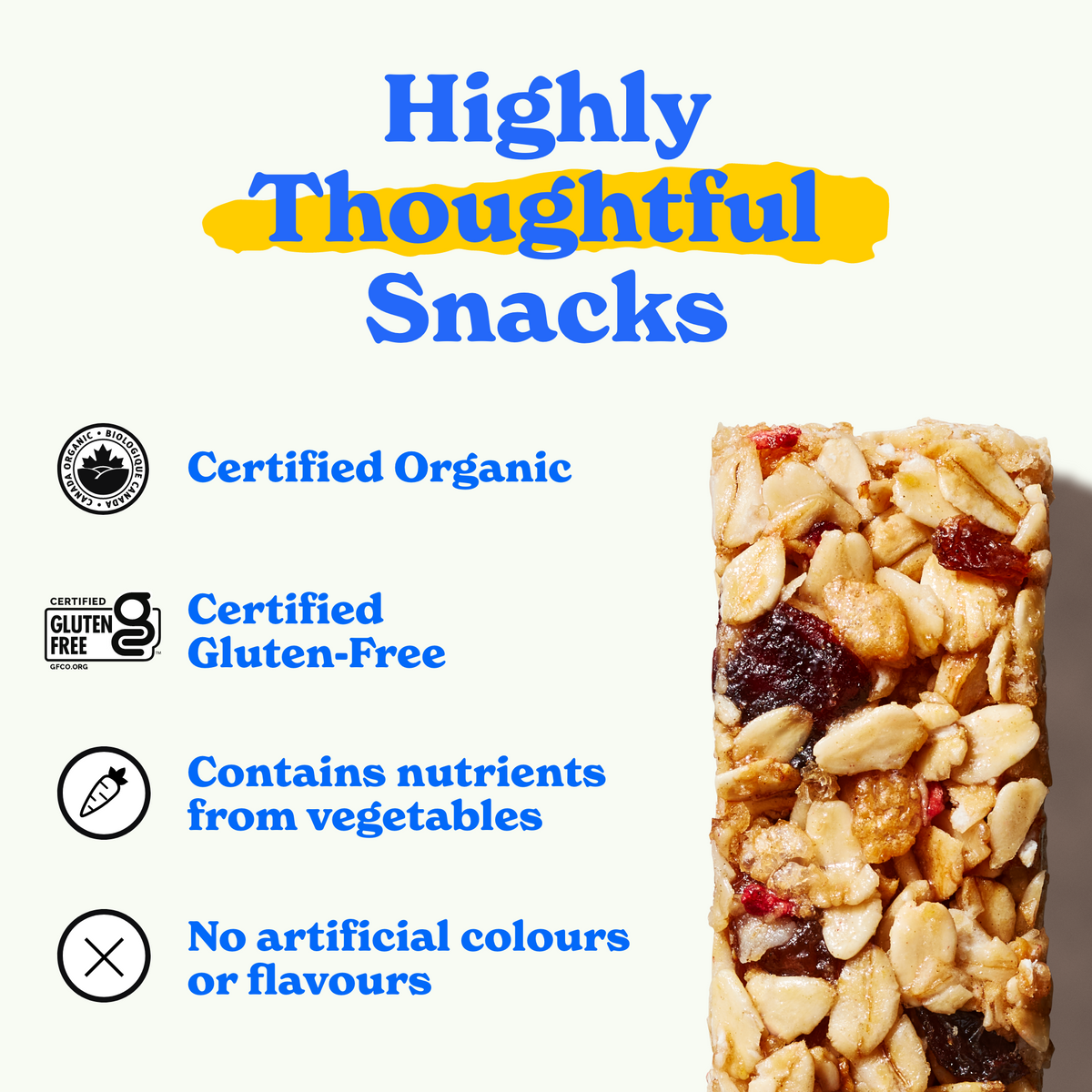 Highly thoughtful snacks: certified organic, certified gluten-free, contains nutrients from vegetables, no artificial colors or flavours
