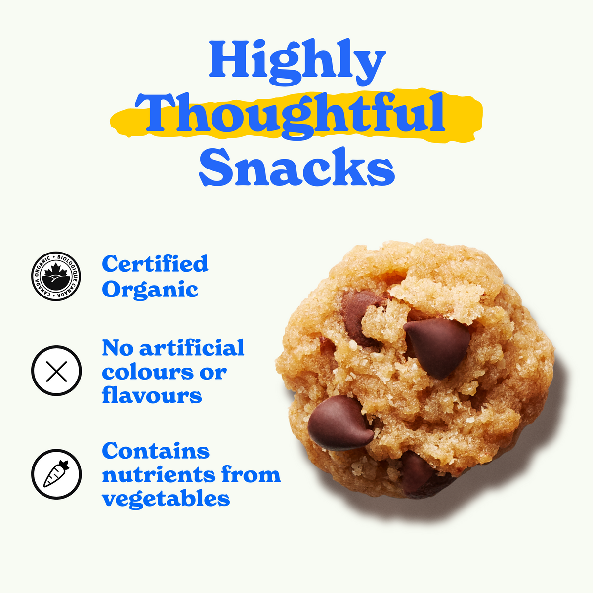 Highly thoughtful snacks: certified organic, no artificial colors or flavours, contains nutrients from vegetabls