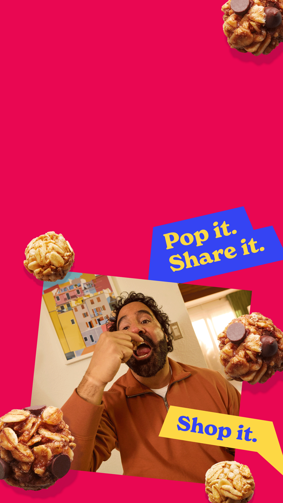 A promotional banner with a gif image of a man happily eating a granola bite with speech bubbles noting "Pop it. Share it." and "Shop it."