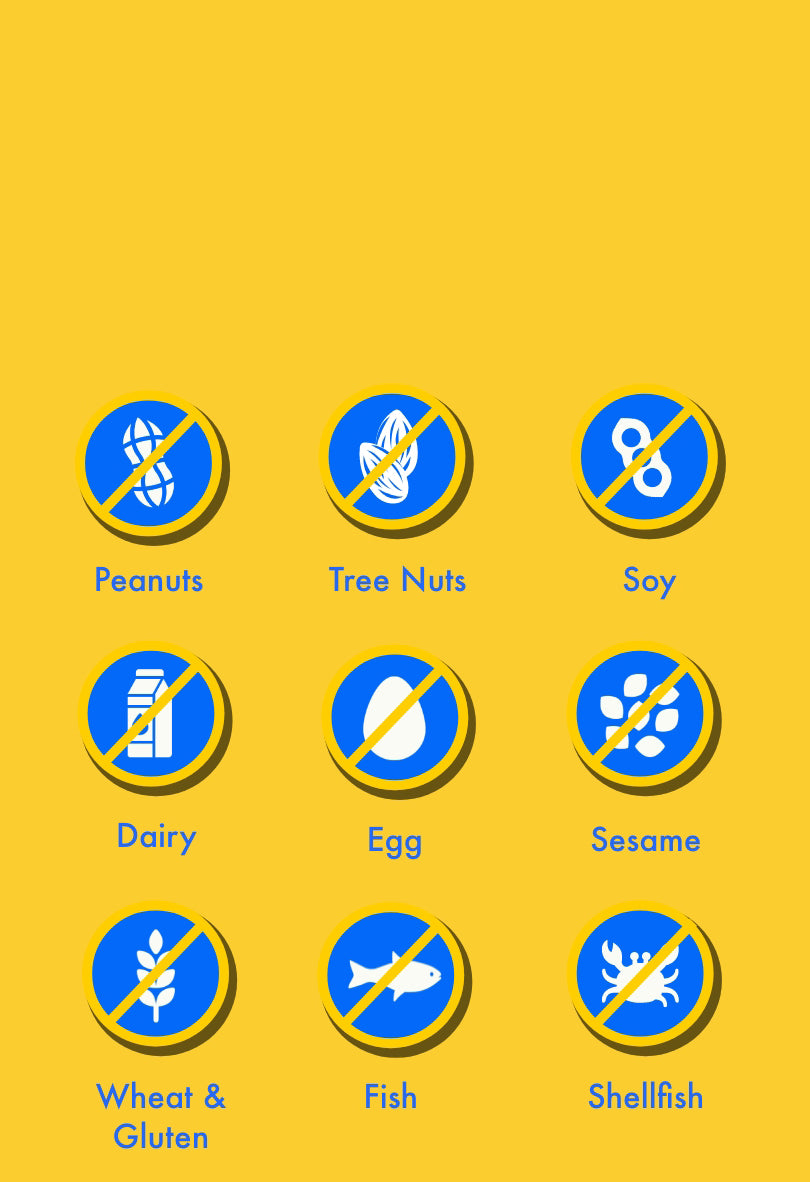Made in a dedicated facility free from the top 9 allergens. No peanuts, tree nuts, soy, diary, egg, sesame, wheat and gluten, fish or shellfish.
